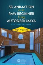 3D Animation for the Raw Beginner Using Autodesk Maya 2e