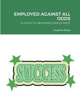 Employed Against All Odds
