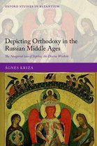 Oxford Studies in Byzantium- Depicting Orthodoxy in the Russian Middle Ages