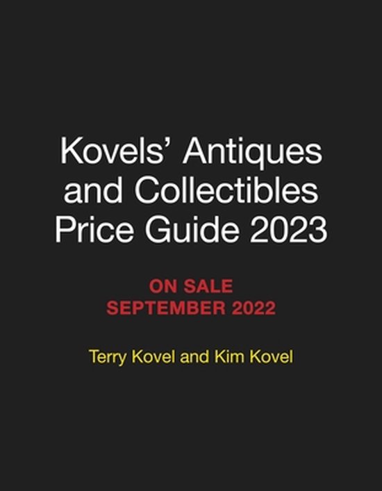 Kovels' Antiques and Collectibles Price Guide 2023, Terry