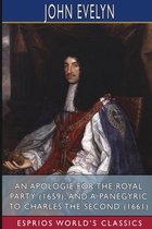 An Apologie for the Royal Party (1659), and A Panegyric to Charles the Second (1661) (Esprios Classics)