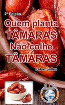 QUEM PLANTA T�MARAS, N�O COLHE T�MARAS - Celso Salles - 2a Edi��o