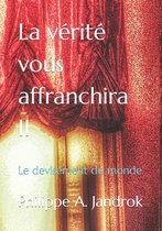 La vérité vous afranchira