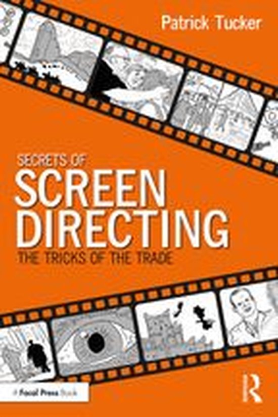 Secrets of Screen Directing (ebook), Patrick Tucker 9780429647734