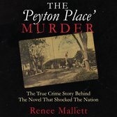 The Peyton Place Murder: The True Crime Story Behind the Novel That Shocked the Nation