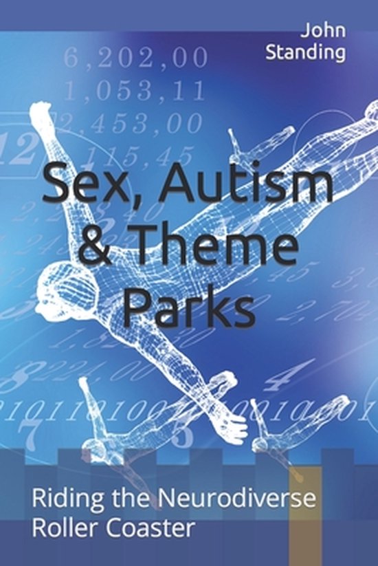 Sex Autism And Theme Parks John Standing 9798453263585 Boeken