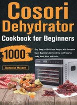 Cosori Dehydrator Cookbook for Beginners