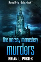 Mersey Murder Mysteries 7 - The Mersey Monastery Murders