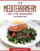 The Mediterranean Diet for Beginners