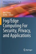 Fog Edge Computing For Security Privacy and Applications