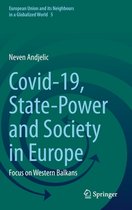 European Union and its Neighbours in a Globalized World- Covid-19, State-Power and Society in Europe