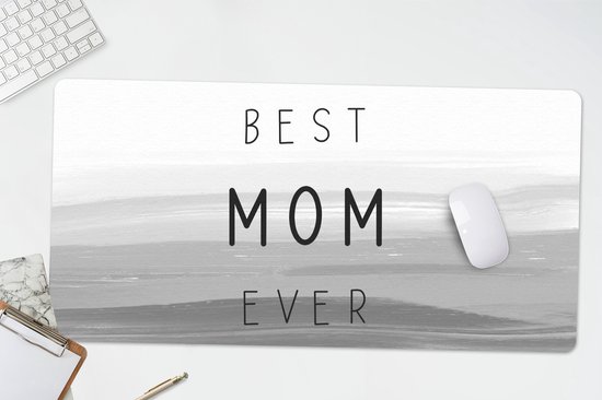 Bureau onderlegger 80x40 cm - Muismat Best mom ever - Moederdag - Mama - Mam - Cadeau Moederdag - zwart wit - Bureaulegger xl - Desk mat beschermer - Computer muismatten