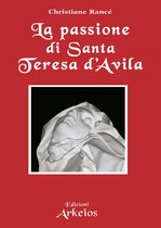 La passione di Santa Teresa d'Avila