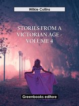 Stories from a Victorian Age - Volume 4
