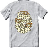 Its Time To Drink And Relax T-Shirt | Bier Kleding | Feest | Drank | Grappig Verjaardag Cadeau | - Licht Grijs - Gemaleerd - 3XL