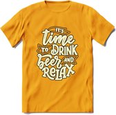 Its Time To Drink And Relax T-Shirt | Bier Kleding | Feest | Drank | Grappig Verjaardag Cadeau | - Geel - M