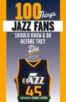 100 Things...Fans Should Know - 100 Things Jazz Fans Should Know & Do Before They Die