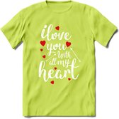 I Love You With All My Heart - Valentijn T-Shirt | Grappig Valentijnsdag Cadeautje voor Hem en Haar | Dames - Heren - Unisex | Kleding Cadeau | - Groen - XXL