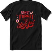 Donut Forget That I Love You - Valentijn T-Shirt | Grappig Valentijnsdag Cadeautje voor Hem en Haar | Dames - Heren - Unisex | Kleding Cadeau | - Zwart - S