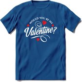 Would You Be My Valentine - Valentijn T-Shirt | Grappig Valentijnsdag Cadeautje voor Hem en Haar | Dames - Heren - Unisex | Kleding Cadeau | - Donker Blauw - M