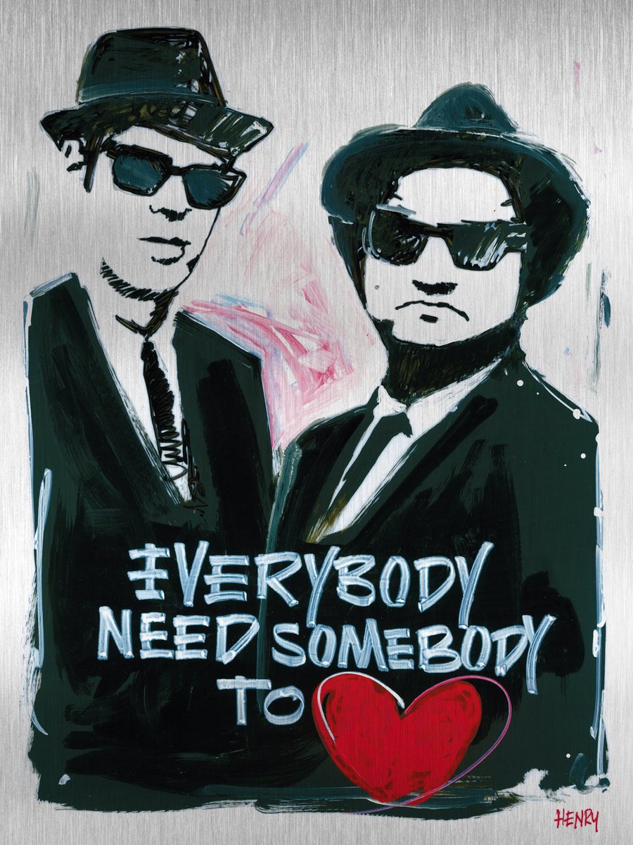 THE BLUES BROTHERS * EVERYBODY NEED SOMEBODY TO LOVE * - sign painted kunstwerk op geborsteld aluminium 60 x 80 cm
