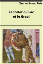 Lancelot du Lac et le Graal