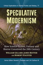 Critical Explorations in Science Fiction and Fantasy- Speculative Modernism