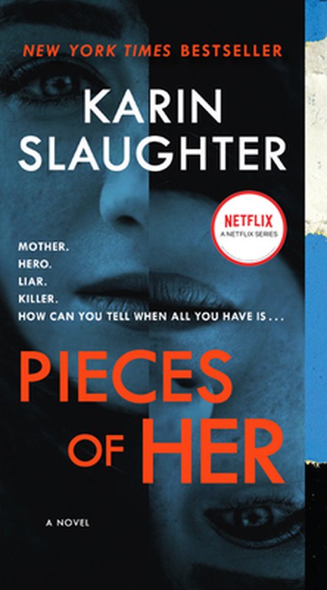 Boekcover: PIECES OF HER van Karin Slaughter. New York Times Bestseller, een Netflix serie.