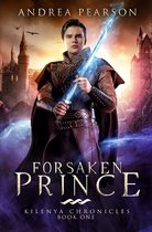 Kilenya Chronicles- Forsaken Prince