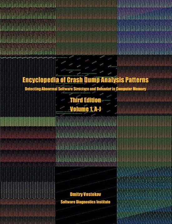 Encyclopedia of Crash Dump Analysis Patterns, Volume 1, A-J - cover