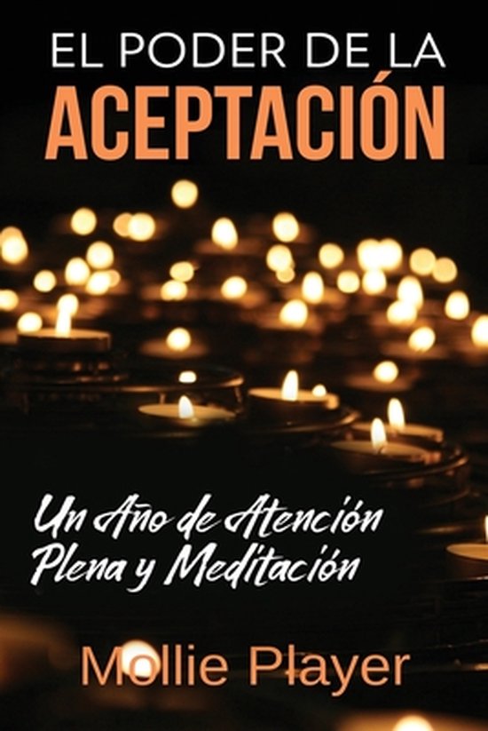 El Poder de la Aceptación - Un Año de Atención Plena y Me ... - cover