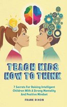 Teach Kids How to Think