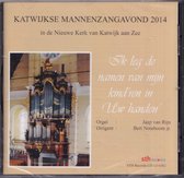 Ik leg de namen van mijn kind'ren in Uw handen - Katwijkse Mannenzangavond 2014 in de Nieuwe Kerk van Katwijk aan Zee o.l.v. Bert Noteboom Jr.