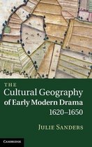 Cultural Geography Of Early Modern Drama, 1620-1650