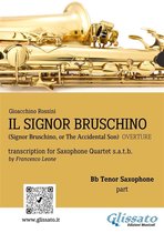 Il Signor Bruschino - Saxophone Quartet 3 - Il Signor Bruschino for Saxophone Quartet (Bb Tenor part)