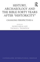 Copenhagen International Seminar - History, Archaeology and The Bible Forty Years After Historicity