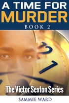 The Victor Sexton Series 2 - A Time For Murder (The Victor Sexton Series) Book 2
