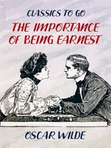 Classics To Go - The Importance of Being Earnest