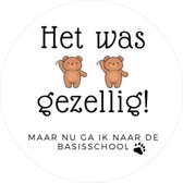 Cadeausticker Het Was Beregezellig - Maar Nu Ga Ik Naar De Basisschool | 20 stuks | Sluitsticker Basisschool | Wensetiket - Traktatiesticker Verjaardag - Kinder Traktatie - Traktat