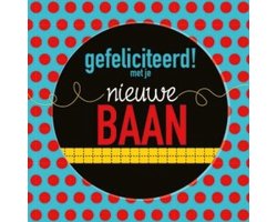 Gefeliciteerd met je nieuwe baan
