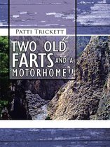 Two Old Farts and a Motorhome!!