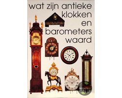 Omslag van Wat zijn antieke klokken en barometers waard