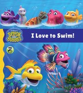 Splash and Bubbles - Splash and Bubbles: I Love to Swim!