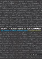 The Right to Be Forgotten Vs the Right to Remember