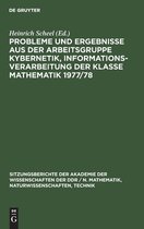 Probleme und Ergebnisse aus der Arbeitsgruppe Kybernetik, Informationsverarbeitung der Klasse Mathematik 1977/78