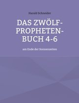 Das Zwölf-Propheten-Buch 4-6
