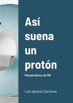 Asi suena un proton