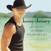 Kenny Chesney - No Shoes No Shirt No Problems (CD)