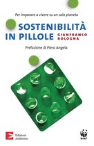 Sostenibilità in pillole. Per imparare a vivere su un solo pianeta