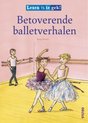 Lezen is te gek  -   Betoverende balletverhalen